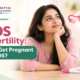 PCOS and Fertility: Can You Get Pregnant With PCOS?