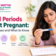 Missed periods but not pregnant causes and menstrual health guidance
